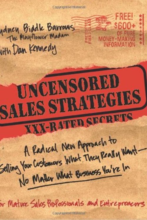 Cover Art for 9781599181936, Uncensored Sales Strategies by Biddle Barrows, Sydney, Dan Kennedy