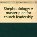 Cover Art for B00071URFK, Shepherdology: A master plan for church leadership by John MacArthur