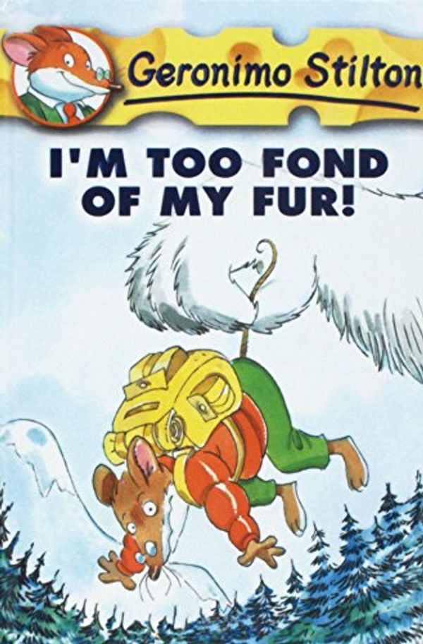 Cover Art for 9781439587515, I'm Too Fond of My Fur! by Geronimo Stilton