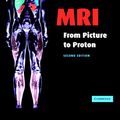 Cover Art for 9780511345609, MRI from Picture to Proton by Donald W. McRobbie