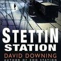 Cover Art for 9781905847815, Stettin Station by Downing David