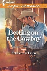Cover Art for 9780373718603, Betting on the Cowboy by Kathleen O'Brien