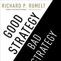 Cover Art for 9781611748178, Good Strategy/Bad Strategy by Richard P. Rumelt