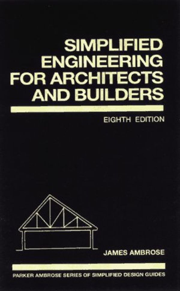 Cover Art for 9780471587033, Simplified Engineering for Architects and Builders by Harry Parker