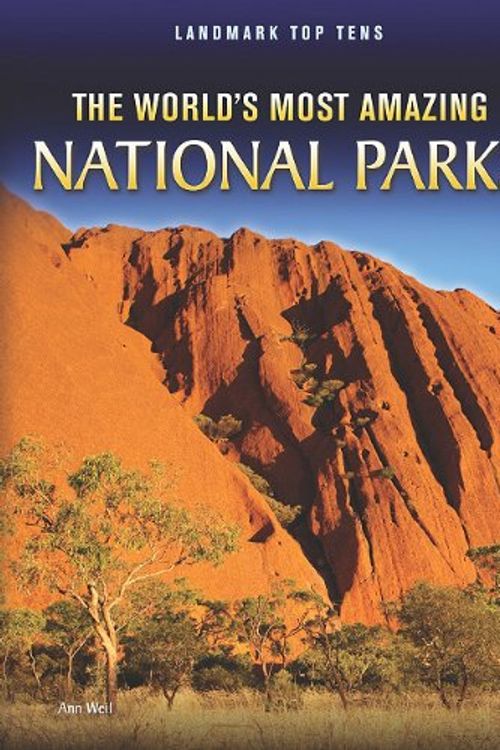 Cover Art for 9781410942432, The World's Most Amazing National Parks by Ann Weil