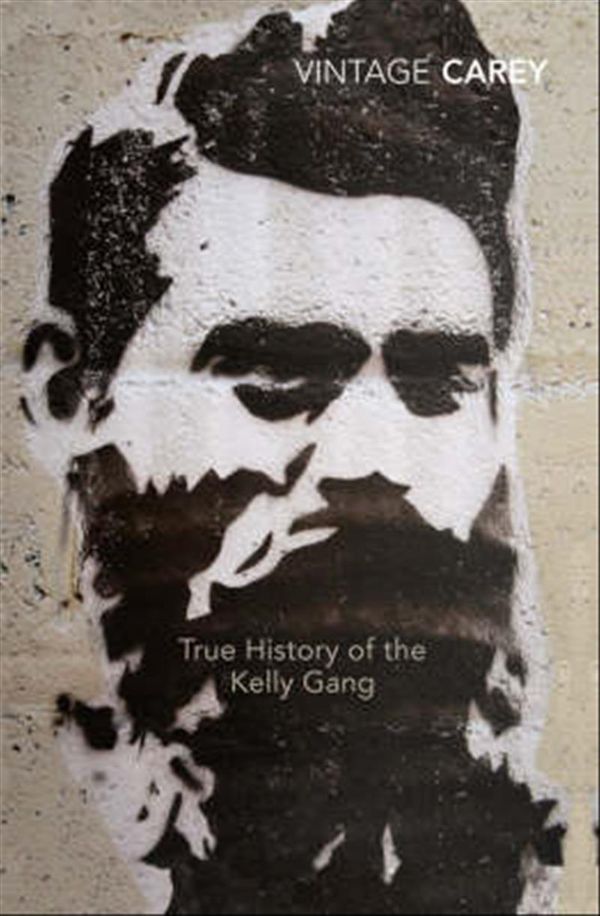 Cover Art for 9781741667639, True History of the Kelly Gang by Peter Carey