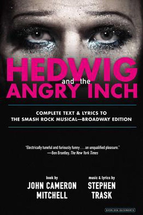 Cover Art for 9781468310023, Hedwig and the Angry Inch: Broadway Edition by John Cameron Mitchell, Stephen Trask