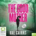 Cover Art for 9781867538028, The Good Mother by Rae Cairns