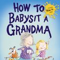 Cover Art for 9780385753845, How to Babysit a Grandma by Jean Reagan