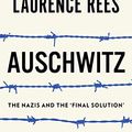 Cover Art for B0089WCB2G, Auschwitz by Laurence Rees