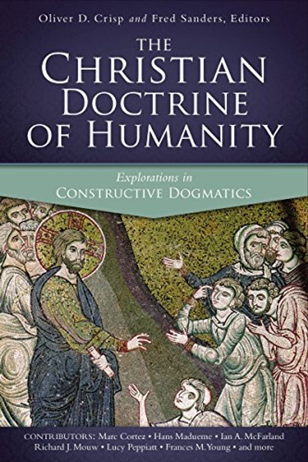 Cover Art for B07BB6JWRS, The Christian Doctrine of Humanity: Explorations in Constructive Dogmatics (Proceedings of the Los Angeles Theology Conference Book 6) by Oliver Crisp