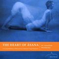 Cover Art for B00JB3Q0T2, The Heart of Asana: A Comprehensive Manual of Classical Yoga Postures by Kausthub Desikachar