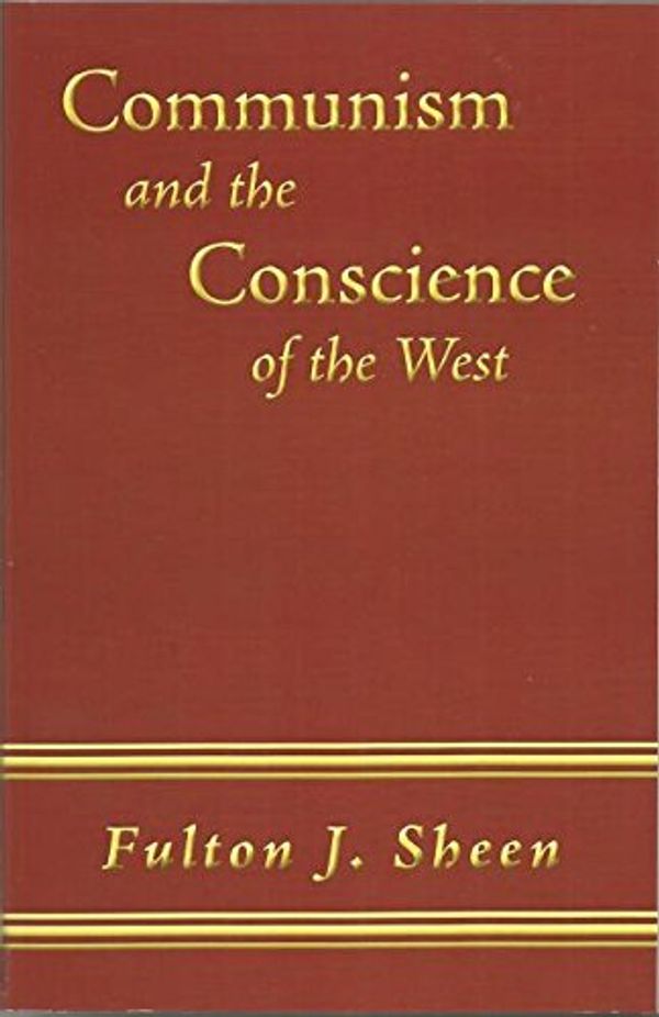 Cover Art for B01CIEPV1S, Communism and the Conscience of the West by Fulton J. Sheen