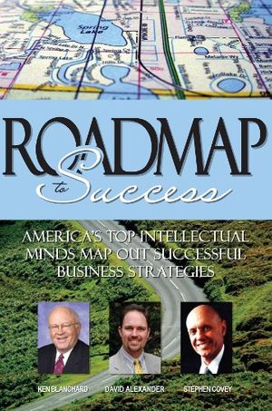Cover Art for 9781600133190, Roadmap To Success by David Alexander; Ken Blanchard; Stephen Covey