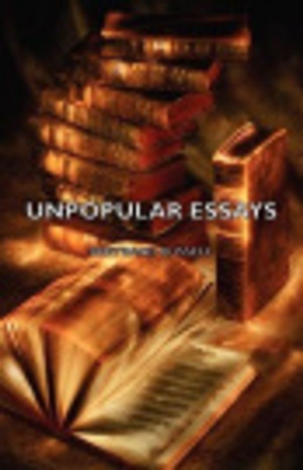 Cover Art for 9781447486084, Unpopular Essays by Bertrand Russell