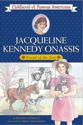 Cover Art for 9780689852954, Jacqueline Kennedy Onassis: Friend of the Arts (Childhood of Famous Americans) by Beatrice Gormley