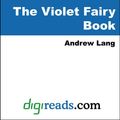 Cover Art for 9785551317234, The Violet Fairy Book by Andrew Lang
