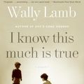 Cover Art for B00387HQ3G, I Know This Much Is True by WallyLamb