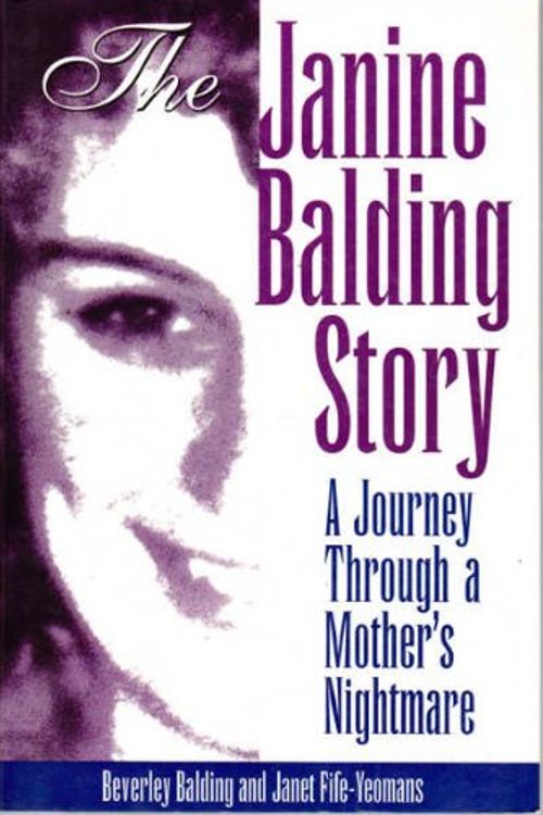 Cover Art for 9780330356640, The Janine Balding Story: A Mother's Nightmare by Beverley Balding