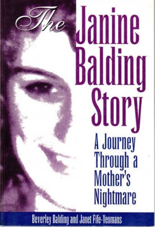 Cover Art for 9780330356640, The Janine Balding Story: A Mother's Nightmare by Beverley Balding