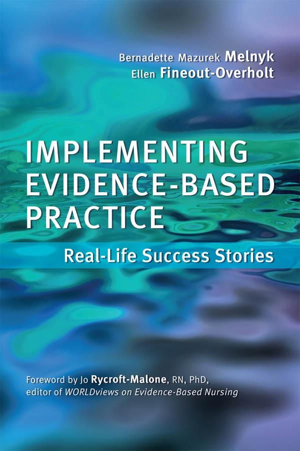 Cover Art for 9781935476696, Implementing Evidence-Based Practice: Real-Life Success by Bernadette Mazurek Melnyk, Ellen Fineout-Overholt