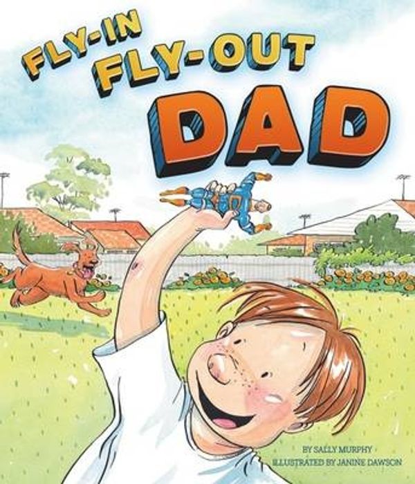 Cover Art for 9781743467299, Fly In Fly Out Dad by Sally Murphy