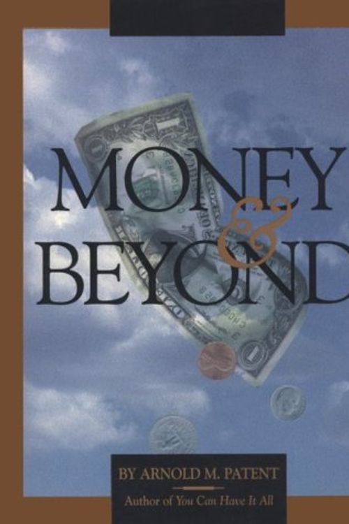 Cover Art for 9781885223241, Money and Beyond by Arnold M. Patent