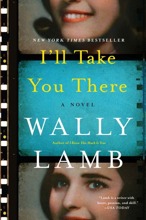 Cover Art for 9780062656292, I'll Take You There by Wally Lamb