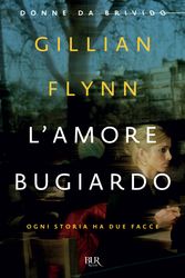 Cover Art for 9788858685372, L'amore bugiardo by Gillian Flynn