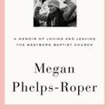Cover Art for 9780374275839, Unfollow: A Memoir of Loving and Leaving the Westboro Baptist Church by Phelps-Roper, Megan