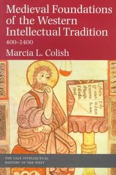 Cover Art for 9780300078527, Medieval Foundations of the Western Intellectual Tradition, 400-1400 by Marcia L. Colish