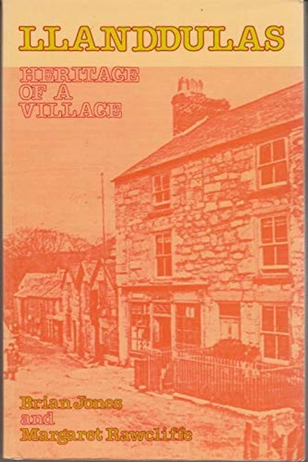 Cover Art for 9780707401362, Llanddulas: Heritage of a Village by Brian Jones