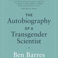 Cover Art for 9780262539548, The Autobiography of a Transgender Scientist (Mit Press) by Ben Barres