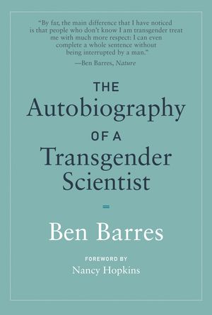 Cover Art for 9780262539548, The Autobiography of a Transgender Scientist (Mit Press) by Ben Barres