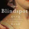 Cover Art for 9781433257643, Blindspot: By a Gentleman in Exile & a Lady in Disguise by Jane Kamensky and Jill Lepore, Read byJohn Lee and Cassandra Campbell