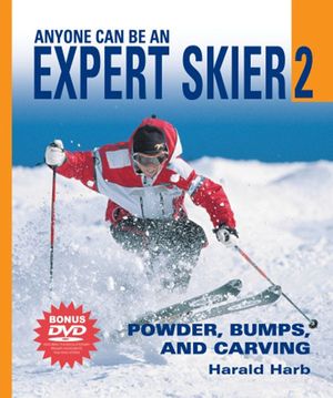 Cover Art for 9781578261789, Anyone Can Be An Expert Skier 2 by Harald Harb