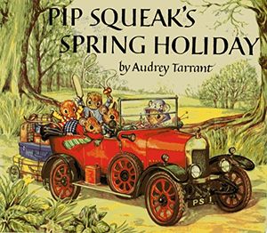 Cover Art for 9780855030520, Pip Squeak's Spring Holiday by Audrey Tarrant
