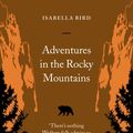 Cover Art for 9780141963273, Adventures in the Rocky Mountains by Isabella Bird