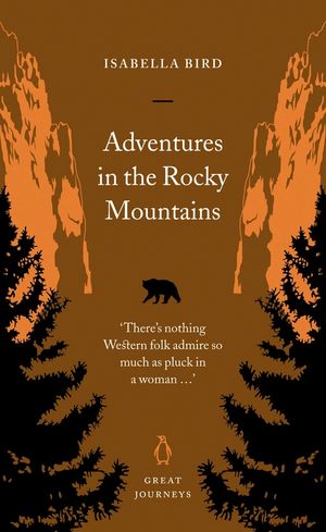 Cover Art for 9780141963273, Adventures in the Rocky Mountains by Isabella Bird