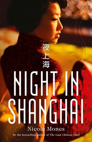 Cover Art for 9781460702512, Night in Shanghai by Nicole Mones