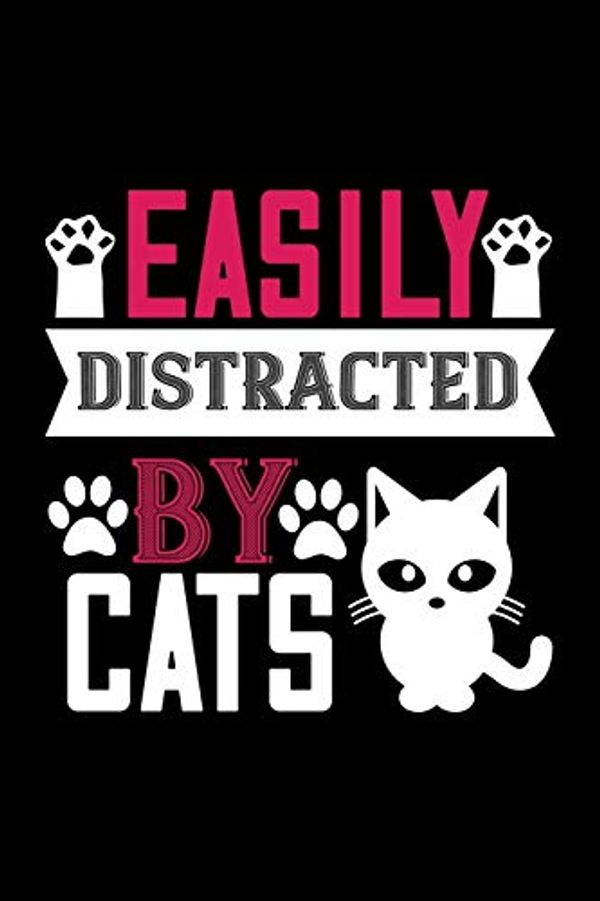 Cover Art for 9781678473167, Easily Distracted By Cats: Best cat journal notebook for cat lovers for multiple purpose like writing notes, plans and ideas. Perfect cat quotes notebook gifts for cat lovers by Press House, Pet Club
