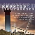Cover Art for 9780762766420, Haunted Lighthouses by Ray Jones