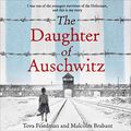 Cover Art for B09WG3KW6T, The Daughter of Auschwitz by Tova Friedman, Malcolm Brabant