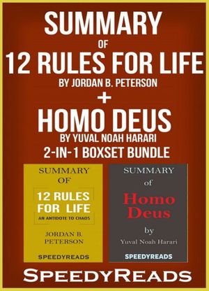 Cover Art for 9783965087897, Summary of 12 Rules for Life: An Antidote to Chaos by Jordan B. Peterson + Summary of Homo Deus by Yuval Noah Harari 2-in-1 Boxset Bundle by SpeedyReads