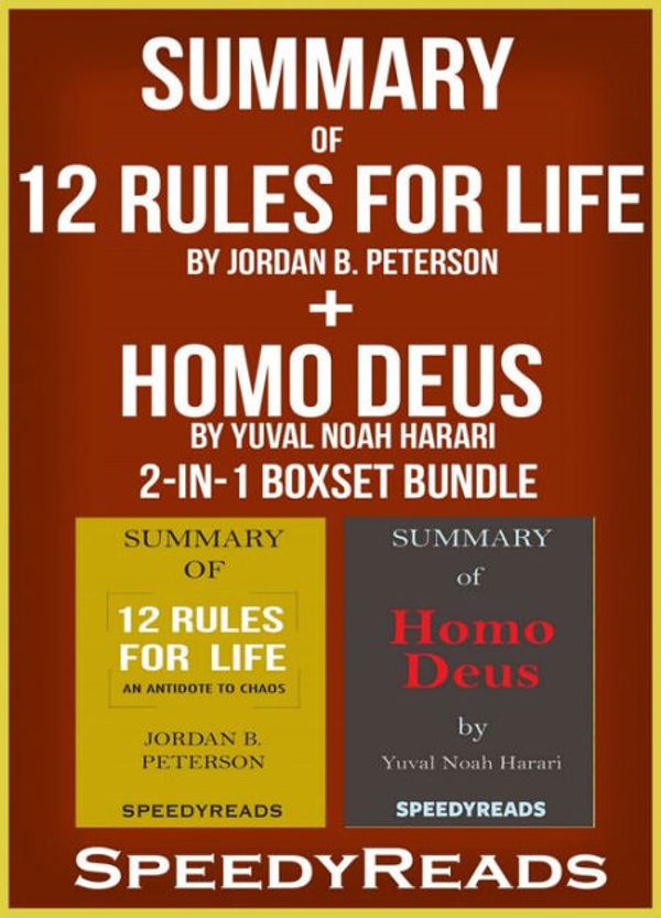 Cover Art for 9783965087897, Summary of 12 Rules for Life: An Antidote to Chaos by Jordan B. Peterson + Summary of Homo Deus by Yuval Noah Harari 2-in-1 Boxset Bundle by SpeedyReads