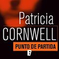 Cover Art for B01GQ7C6MU, Punto de partida (Doctora Kay Scarpetta 9) (Spanish Edition) by Patricia Cornwell