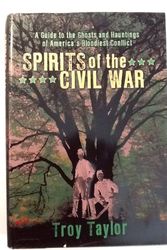 Cover Art for 9780760791400, SPIRITS OF THE CIVIL WAR: A GUIDE TO THE GHOSTS AND HAUNTINGS OF AMERICA'S BLOODIEST CONFLICT by Troy Taylor