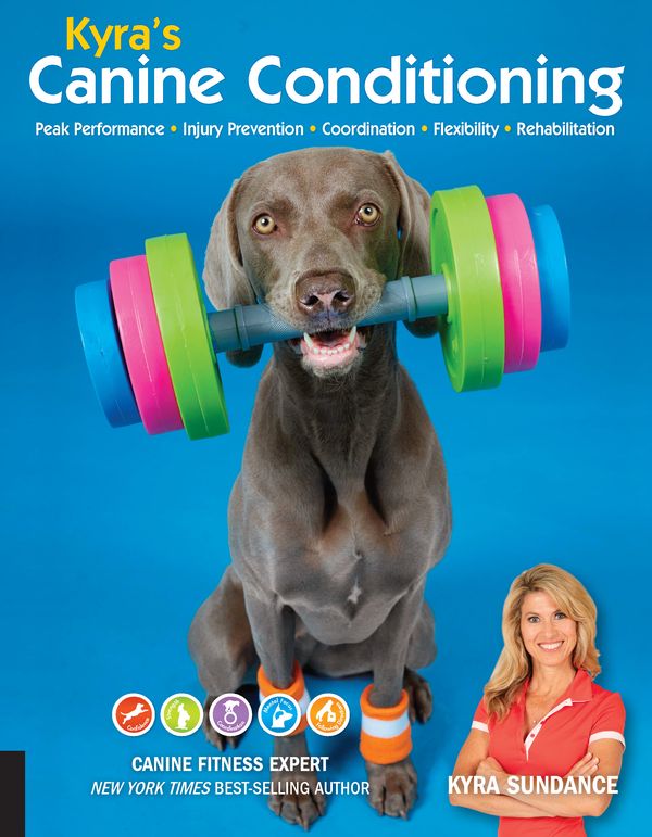 Cover Art for 9781631596711, Kyra's Canine ConditioningGames and Exercises for a Healthier, Happier Dog by Kyra Sundance