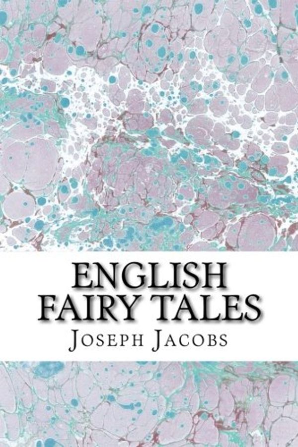 Cover Art for 9781508920731, English Fairy Tales: (Joseph Jacobs Classics Collection) by Joseph Jacobs