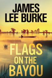 Cover Art for 9781398715523, Flags on the Bayou by James Lee Burke